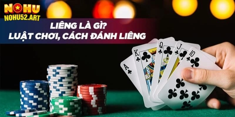 Cách Chơi Liêng Chi Tiết - Nohu52 Bật Mí Mẹo Thắng Chắc